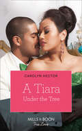A Tiara Under the Tree (Once Upon A Tiara Ser. #Book 4)