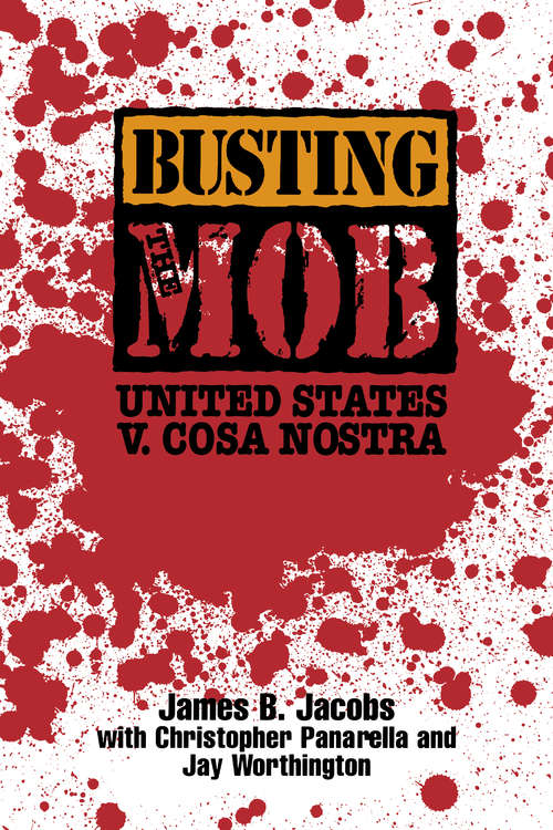 Book cover of Busting the Mob: The United States v. Cosa Nostra