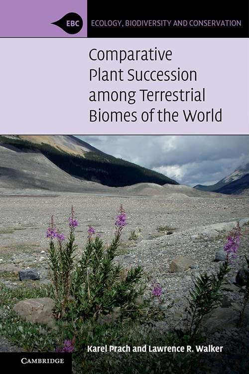 Comparative Plant Succession among Terrestrial Biomes of the World (Ecology, Biodiversity and Conservation)