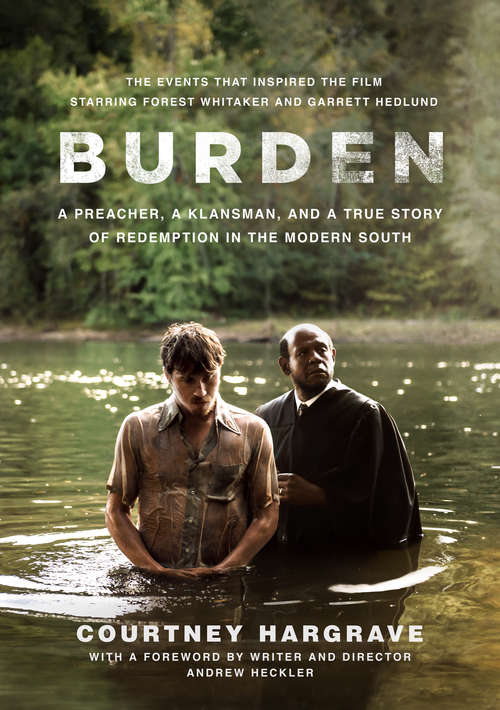 Book cover of Burden: A Preacher, a Klansman, and a True Story of Redemption in the Modern South