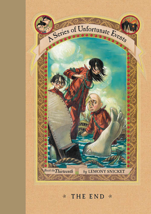Book cover of A Series of Unfortunate Events #13: The End