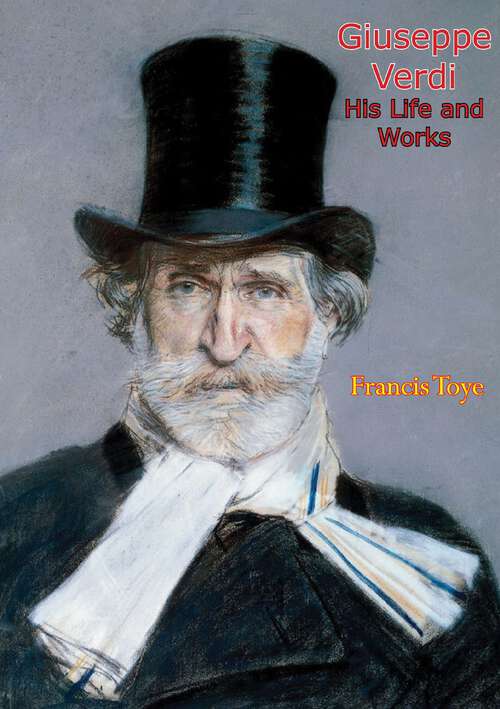Book cover of Giuseppe Verdi His Life and Works