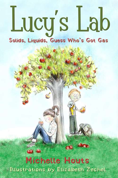 Solids, Liquids, Guess Who's Got Gas?: Lucy's Lab #2 (Lucy?s Lab)