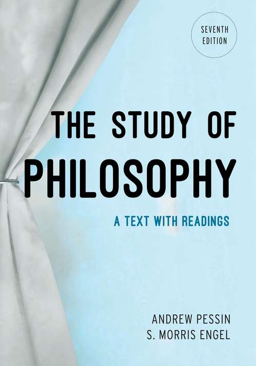 The Study of Philosophy: A Text with Readings (7th Edition)