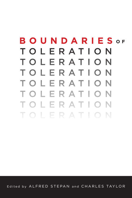 Boundaries of Toleration (Religion, Culture, and Public Life #16)
