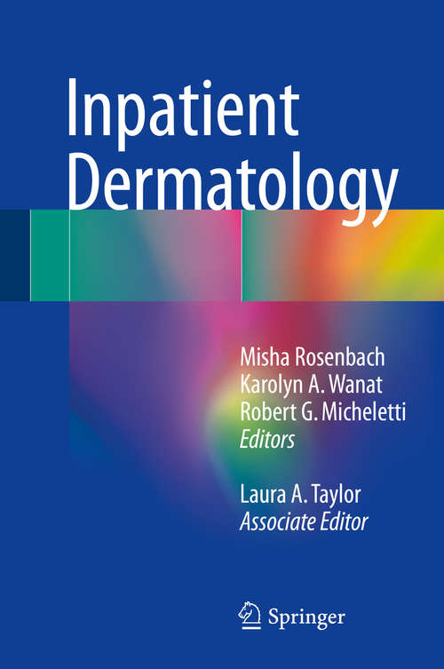 Inpatient Dermatology: Caring For Dermatologic Issues In Hospitalized Patients