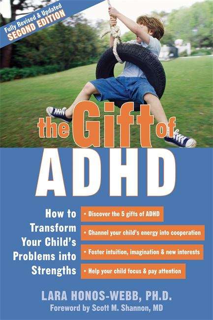 Book cover of The Gift of ADHD: How to Transform Your Child's Problems into Strengths (Second Edition)