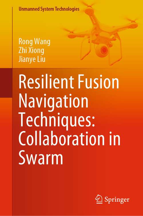 Resilient Fusion Navigation Techniques: Collaboration in Swarm (Unmanned System Technologies)
