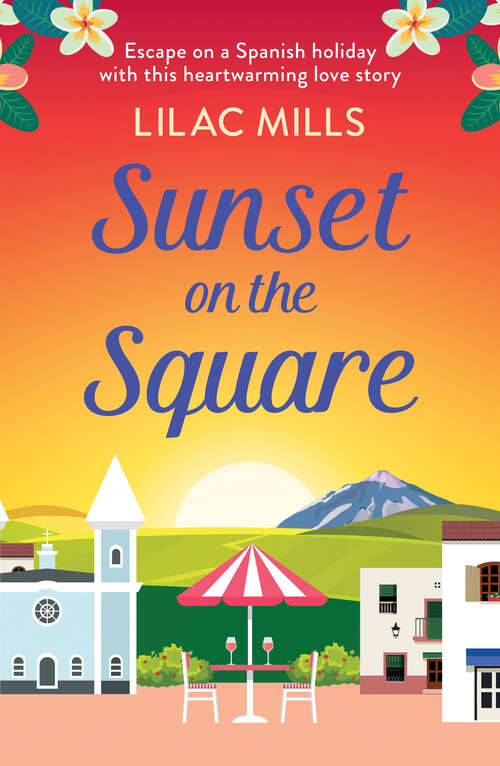 Book cover of Sunset on the Square: Escape on a Spanish holiday with this heartwarming love story (Island Romance)