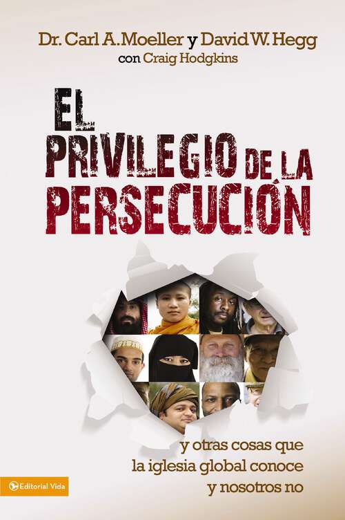 Book cover of The privilegio de la persecución: y otras cosas que la Iglesia global conoce y nosotros no