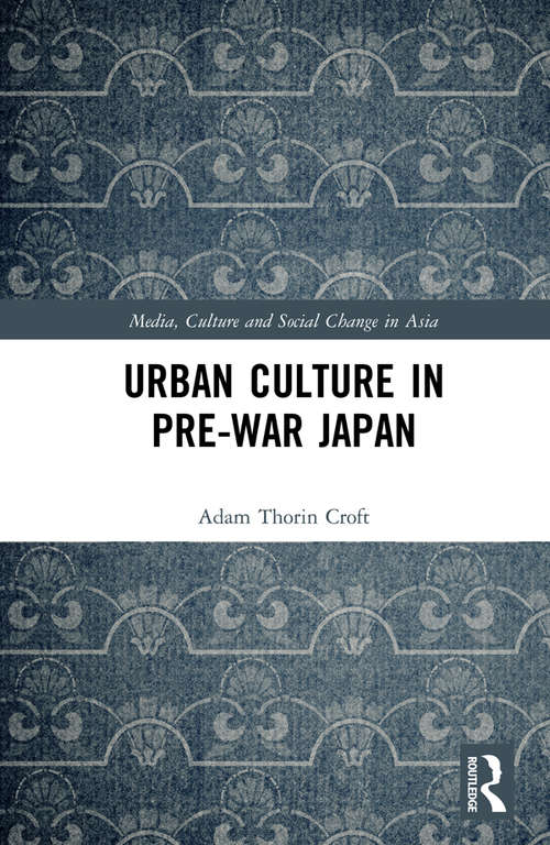 Book cover of Urban Culture in Pre-War Japan (Media, Culture and Social Change in Asia)