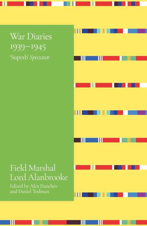Book cover of Alanbrooke War Diaries 1939-1945: Field Marshal Lord Alanbrooke