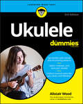 Ukulele For Dummies (In A Day For Dummies Ser.)