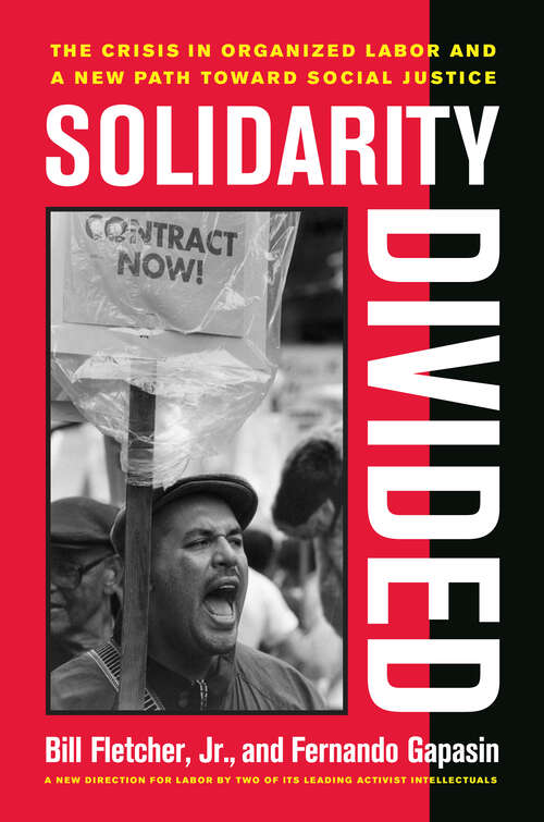 Book cover of Solidarity Divided: The Crisis in Organized Labor and a New Path toward Social Justice