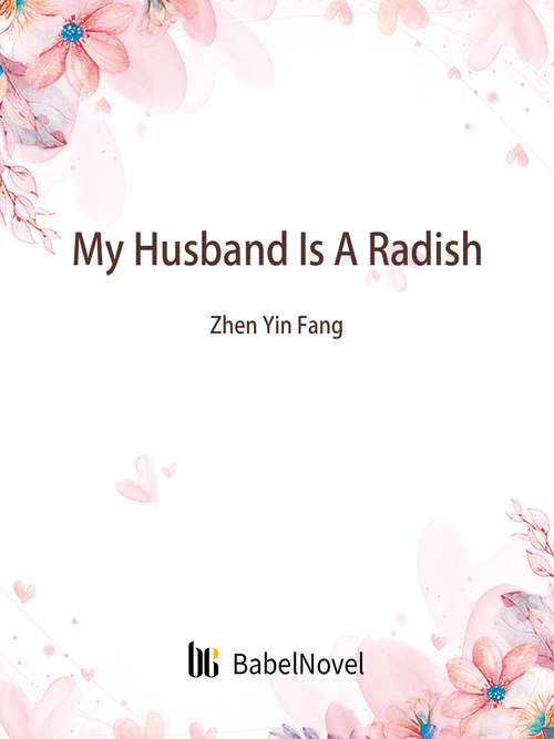 Book cover of My Husband Is A Radish: Volume 1 (Volume 1 #1)
