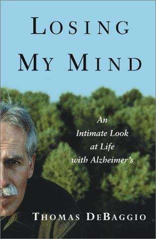 Book cover of Losing My Mind: An Intimate Look at Life with Alzheimer's