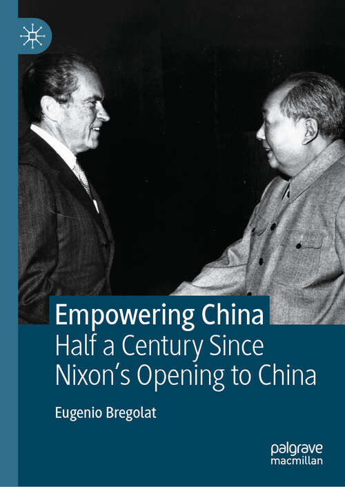 Book cover of Empowering China: Half a Century Since Nixon’s Opening to China