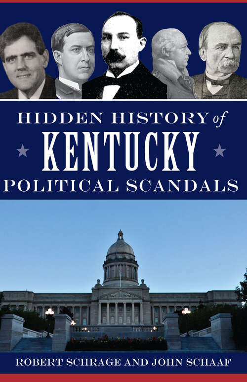 Book cover of Hidden History of Kentucky Political Scandals