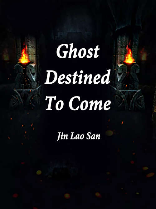Book cover of Ghost Destined To Come: Volume 3 (Volume 3 #3)