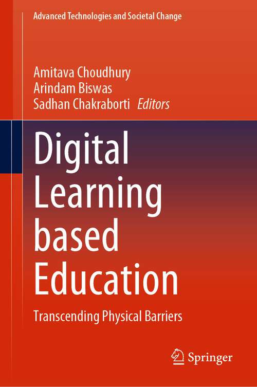 Book cover of Digital Learning based Education: Transcending Physical Barriers (1st ed. 2023) (Advanced Technologies and Societal Change)