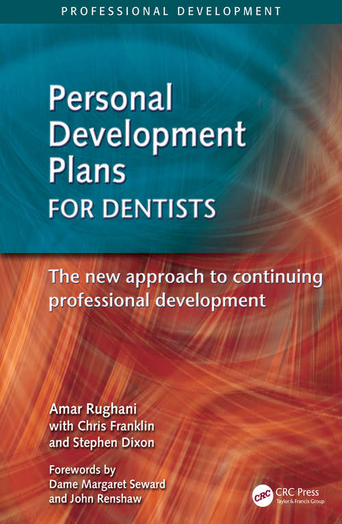 Personal Development Plans for Dentists: The New Approach to Continuing Professional Development