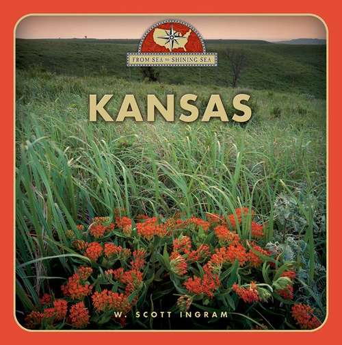 Book cover of From Sea to Shining Sea: Kansas