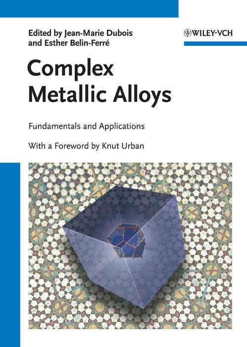 Complex Metallic Alloys: Fundamentals and Applications