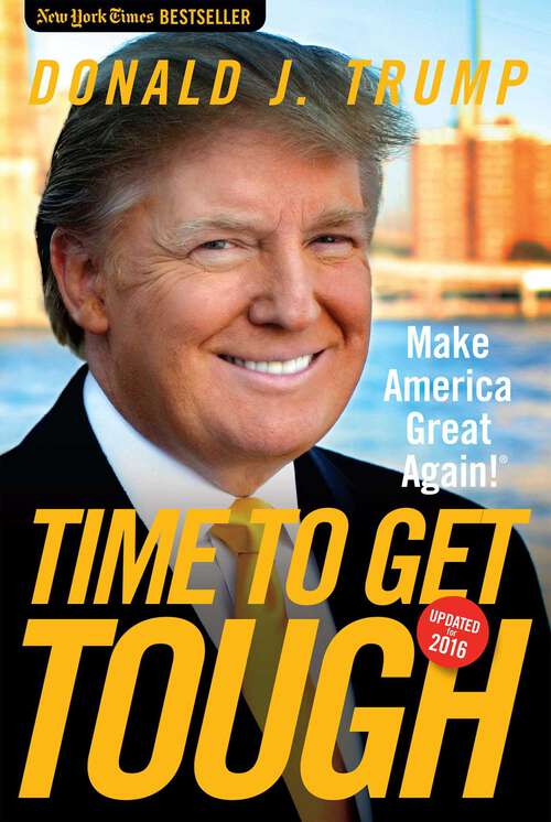 Book cover of Time to Get Tough: Make America Great Again! (Playaway Adult Nonfiction Ser.)