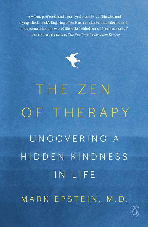 Book cover of The Zen of Therapy: Uncovering a Hidden Kindness in Life