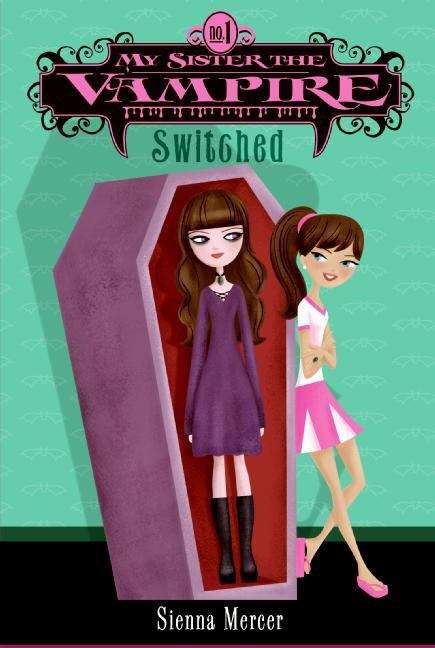 Book cover of My Sister the Vampire #1: Switched