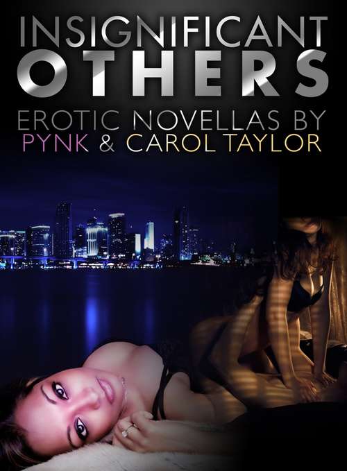 Book cover of Insignificant Others: Erotic Novellas by Pynk and Carol Taylor