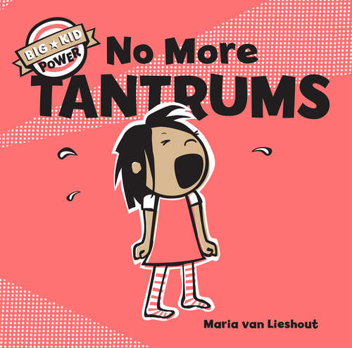 Book cover of No More Tantrums: Big Kid Power