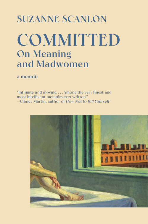 Book cover of Committed: On Meaning and Madwomen