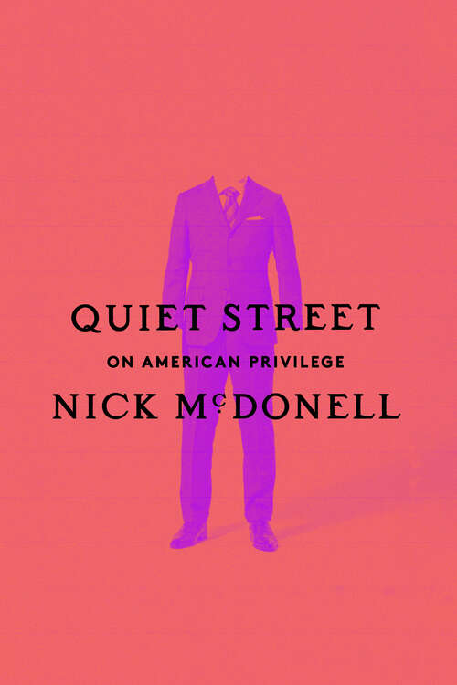Book cover of Quiet Street: On American Privilege