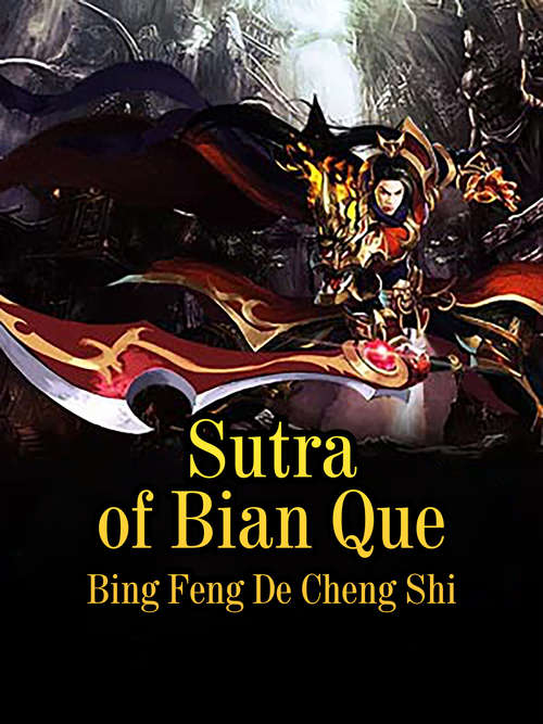 Sutra of Bian Que: Volume 1 (Volume 1 #1)