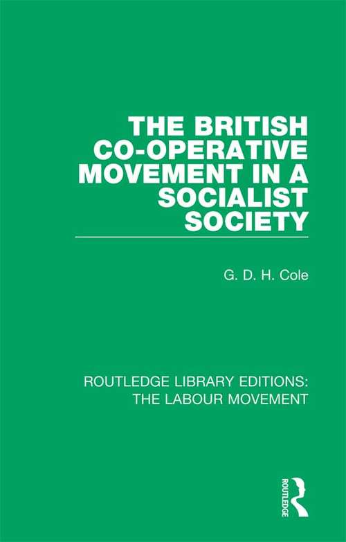 Book cover of The British Co-operative Movement in a Socialist Society (Routledge Library Editions: The Labour Movement #9)