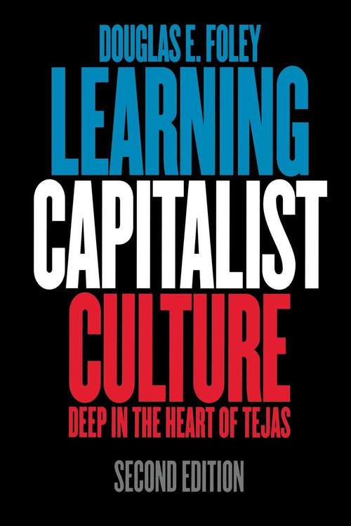 Learning Capitalist Culture: Deep in the Heart of Tejas (Contemporary Ethnography)