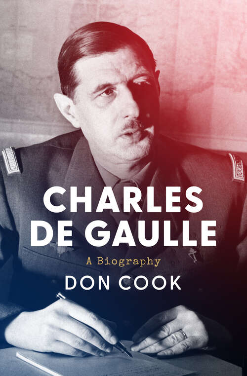 Book cover of Charles de Gaulle: A Biography