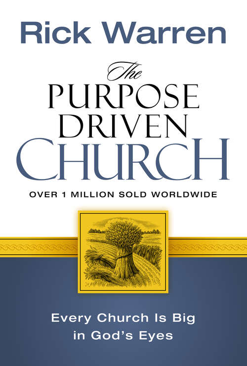 The Purpose Driven Church - International Edition: Growth Without Compromising Your Message and Mission