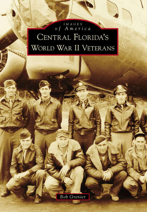 Book cover of Central Florida's World War II Veterans