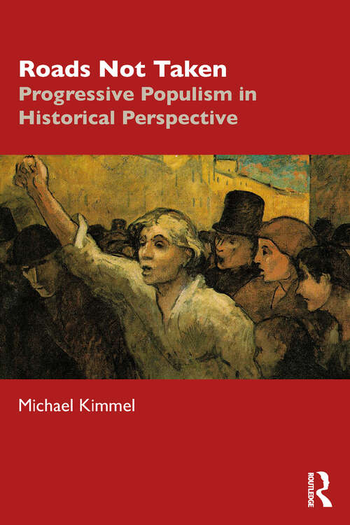 Book cover of Roads Not Taken: Progressive Populism in Historical Perspective