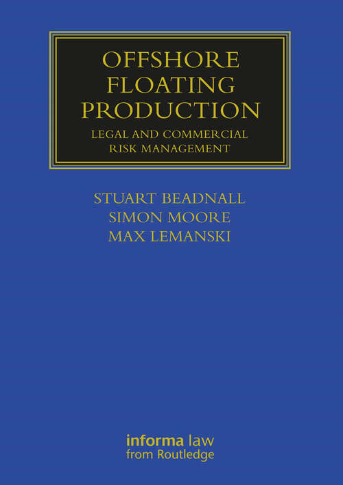 Offshore Floating Production: Legal and Commercial Risk Management (Maritime and Transport Law Library)