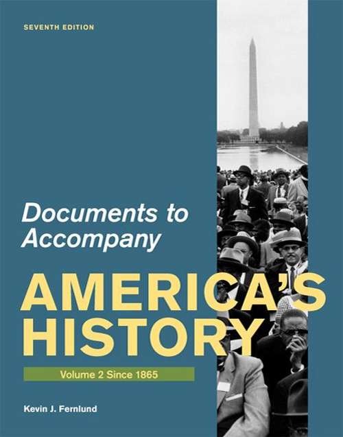 Documents For America's History Volume 2: Since 1865 (Seventh Edition)