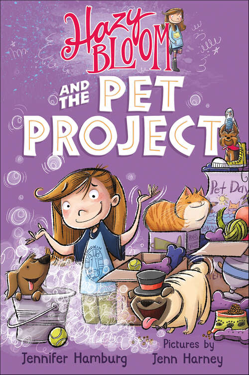 Book cover of Hazy Bloom and the Pet Project (Hazy Bloom Ser. #2)