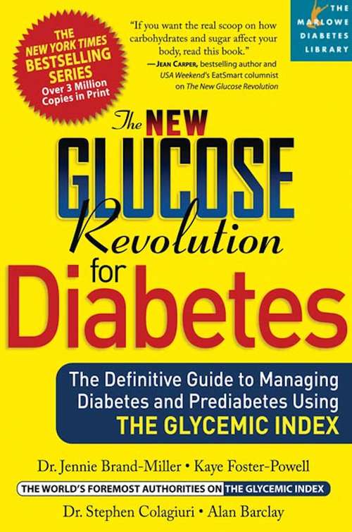 The New Glucose Revolution for Diabetes: The Definitive Guide to Managing Diabetes and Prediabetes Using the Glycemic Index (Marlowe Diabetes Library)
