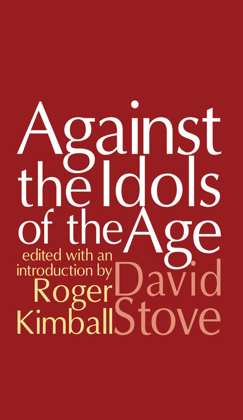 Book cover of Against the Idols of the Age