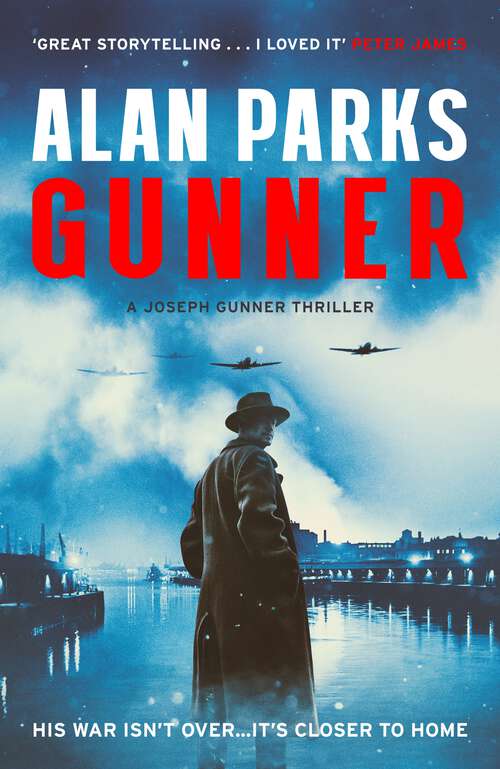 Book cover of Gunner: His War Isn't Over . . . It's Closer to Home (The Gunner Thrillers)
