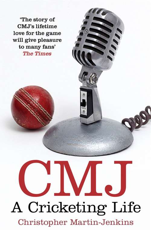 Book cover of CMJ: A Cricketing Life