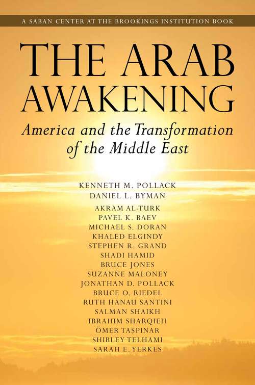 The Arab Awakening: America and the Transformation of the Middle East