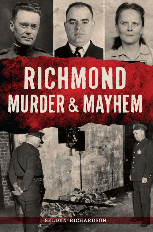Book cover of Richmond Murder & Mayhem (Murder & Mayhem)